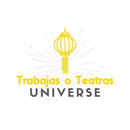 TRABAJAS O TEATRAS